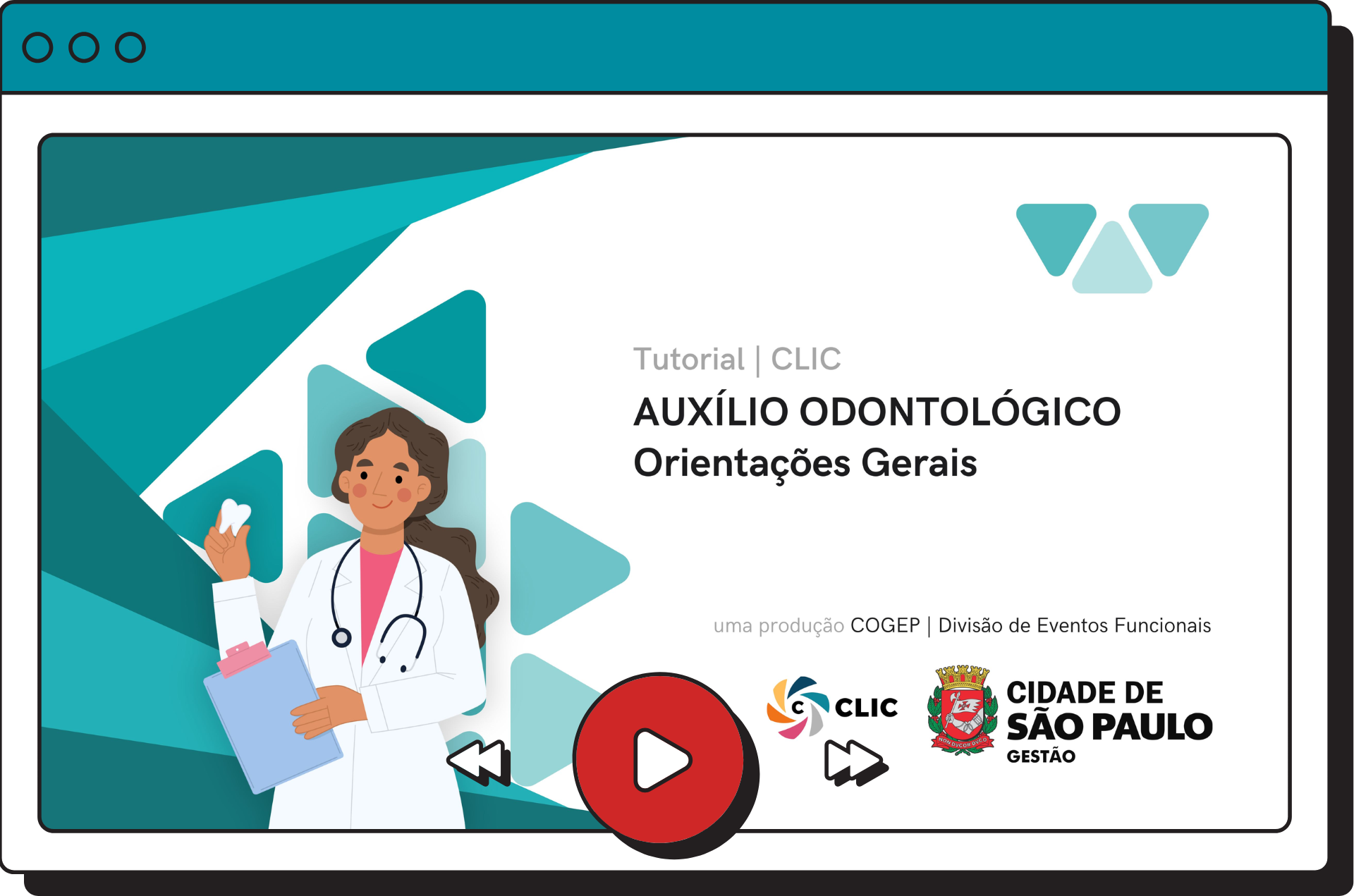 Clique para ver o vídeo de orientações gerais do Auxílio Odontológico